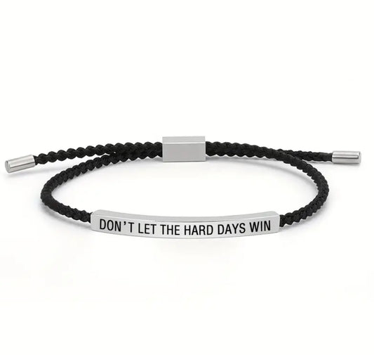 Don't let the hard days win bracelet